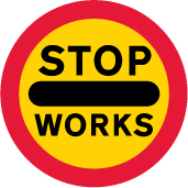 Stop works sign